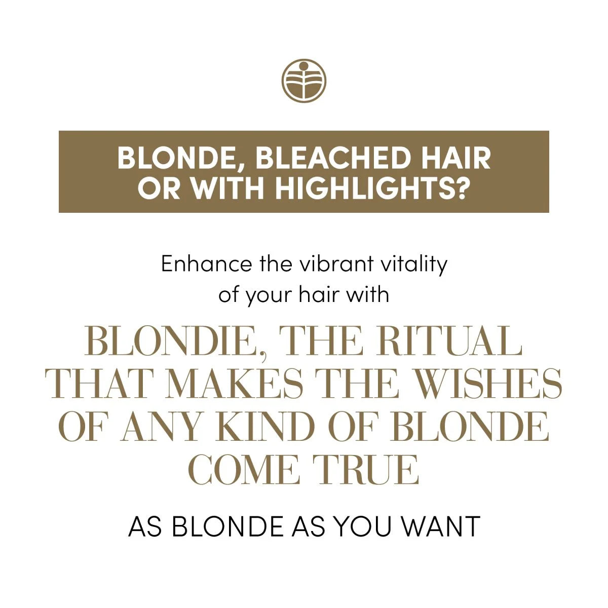 Medavita Blondie Ritual – pentru par blond natural, decolorat sau cu highlights. Amplifica vitalitatea si stralucirea oricarui tip de blond. As Blonde As You Want.
